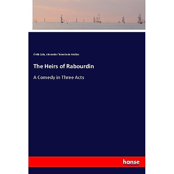 The Heirs of Rabourdin, Émile Zola, Alexander Teixeira de Mattos