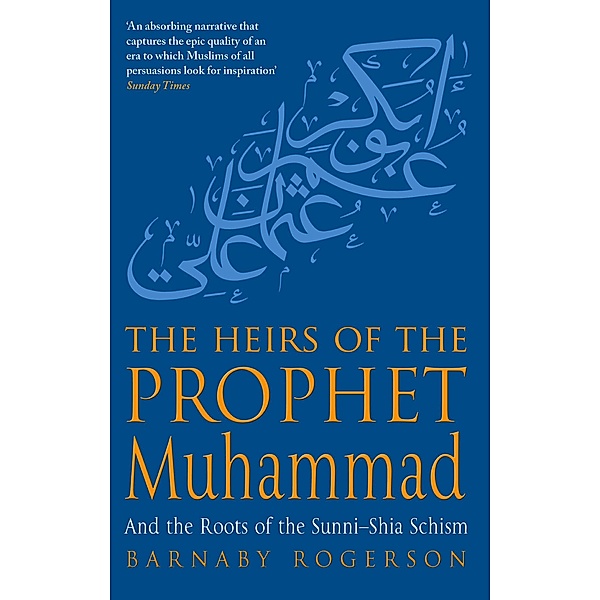 The Heirs Of The Prophet Muhammad, Barnaby Rogerson