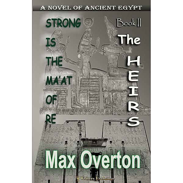 The Heirs (Strong is the Ma'at of Re, #2) / Strong is the Ma'at of Re, Max Overton