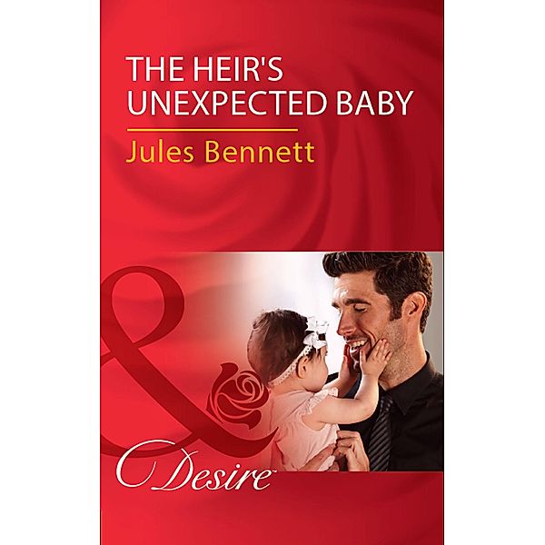 The Heir's Unexpected Baby (Mills & Boon Desire), Jules Bennett