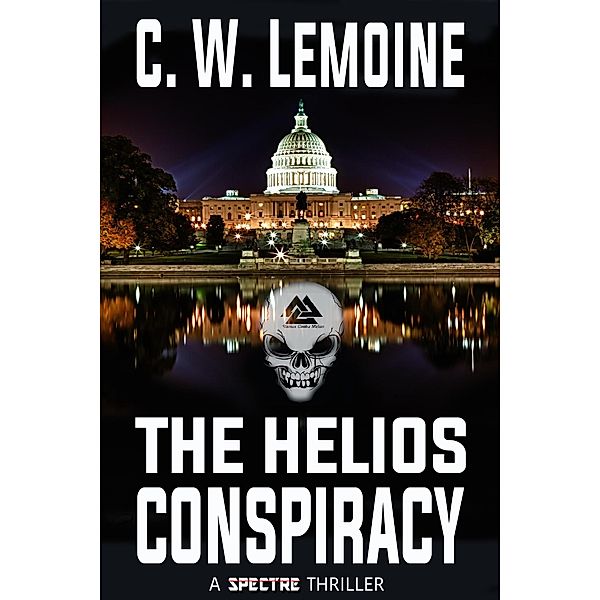 The Helios Conspiracy (Spectre Series, #7) / Spectre Series, C. W. Lemoine