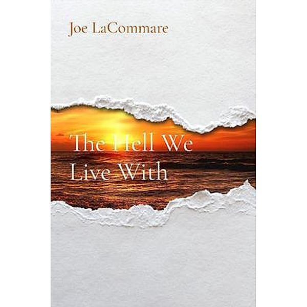 The Hell We Live With, Joe LaCommare