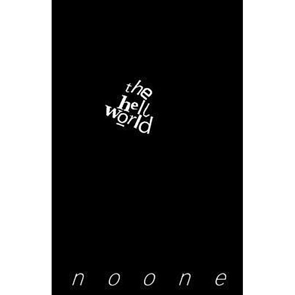 the hell world / Rowanvale Books Ltd, N O O N E