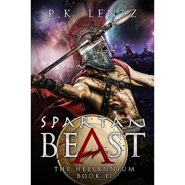 The Hellennium: Spartan Beast (The Hellennium, #2), P. K. Lentz