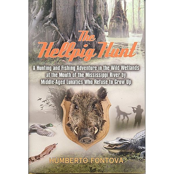 The Hellpig Hunt / M. Evans & Company, Humberto Fontova