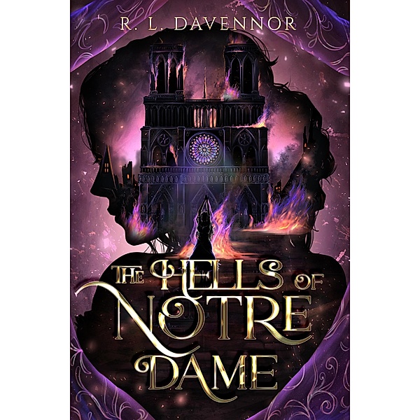 The Hells of Notre Dame: A Steamy Sapphic Retelling (The Phantom of Notre Dame, #1) / The Phantom of Notre Dame, R. L. Davennor