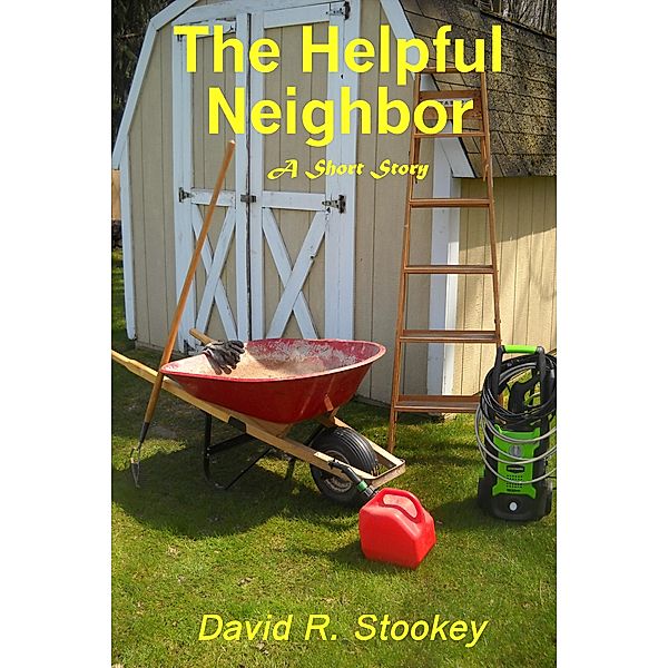 The Helpful Neighbor, David R. Stookey