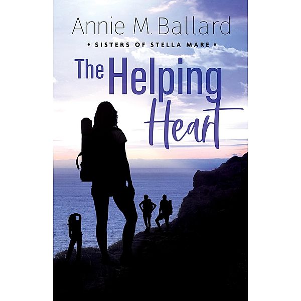The Helping Heart (Sisters of Stella Mare) / Sisters of Stella Mare, Annie M. Ballard
