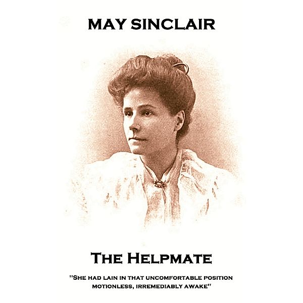 The Helpmate / Horse's Mouth, May Sinclair