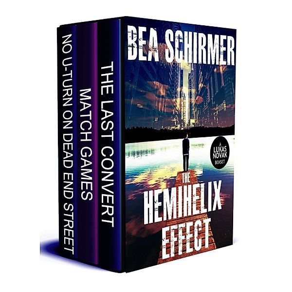 The HemiHelix Effect: The HemiHelix Effect - The Lukas Novak Chronicles - Box Set, Bea Schirmer