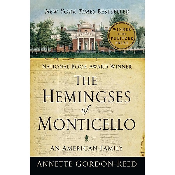 The Hemingses of Monticello: An American Family, Annette Gordon-Reed