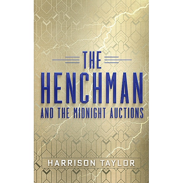 The Henchman and the Midnight Auctions, Harrison Taylor