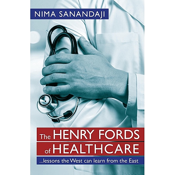 The Henry Fords of Healthcar, Nima Sanandaji