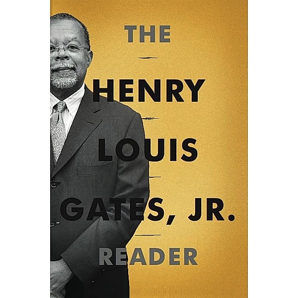 The Henry Louis Gates, Jr. Reader, Henry Louis Gates Jr