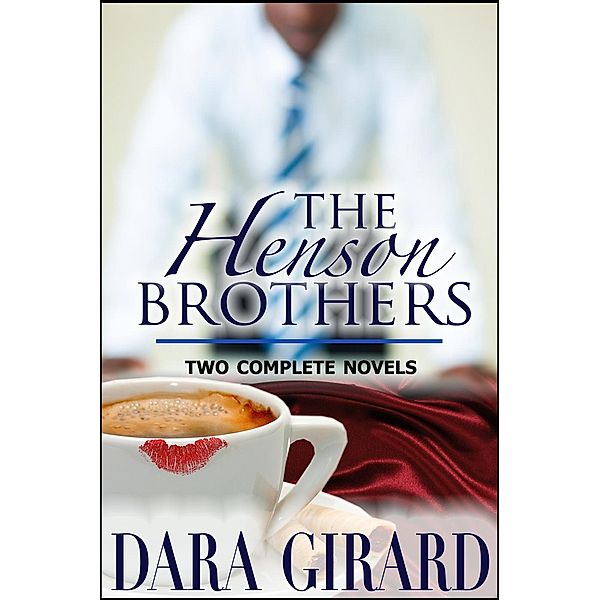 The Henson Brothers: Two Complete Novels (A Henson Series Novel), Dara Girard