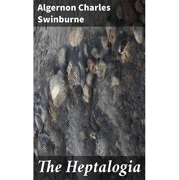 The Heptalogia, Algernon Charles Swinburne