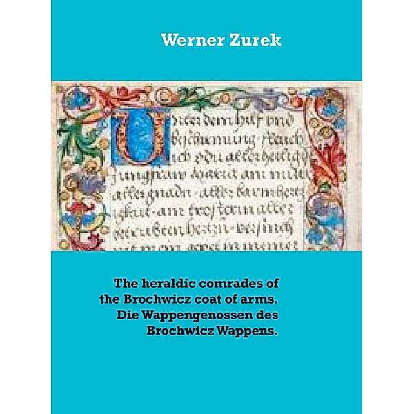 The heraldic comrades of the Brochwicz coat of arms. Die Wappengenossen des Brochwicz Wappens., Werner Zurek