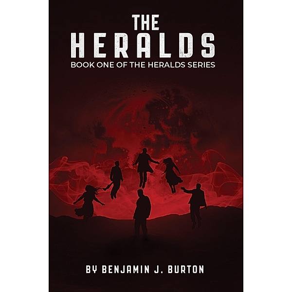 The Heralds: Book One Of The Herald, Benjamin J. Burton