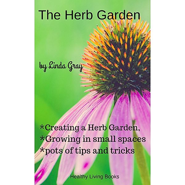 The Herb Garden (Herbs at Home) / Herbs at Home, Linda Gray