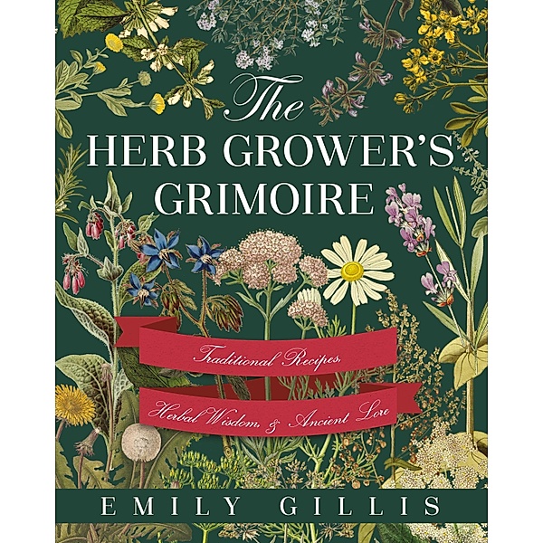 The Herb Grower's Grimoire, Emily Gillis