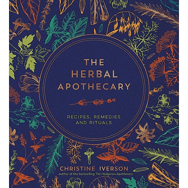 The Herbal Apothecary, Christine Iverson