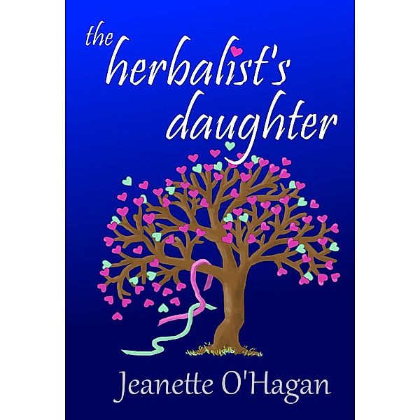 The Herbalist's Daughter: a short story (Tamrin Tales, #1), Jeanette O'Hagan