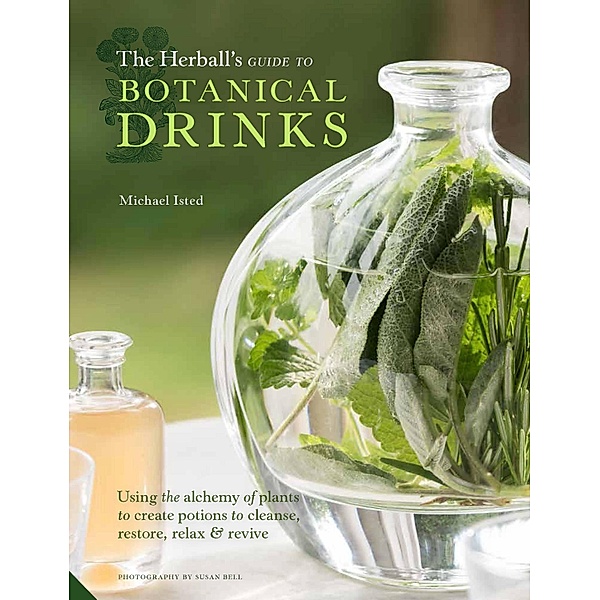 The Herball's Guide to Botanical Drinks, Michael Isted