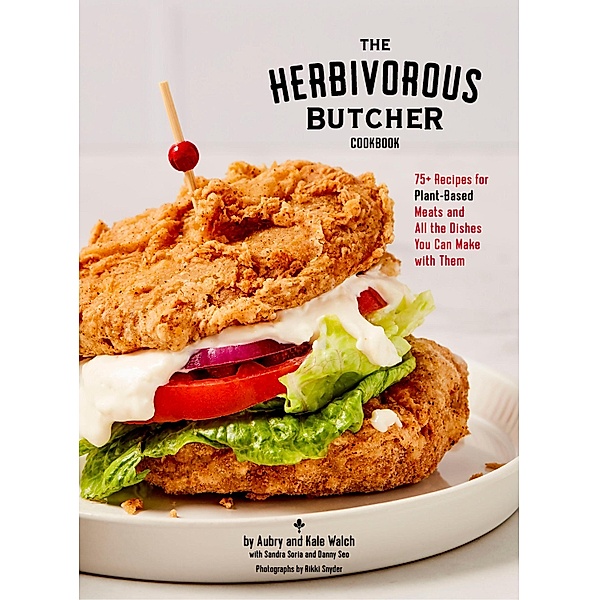 The Herbivorous Butcher Cookbook, Aubry Walch, Kale Walch