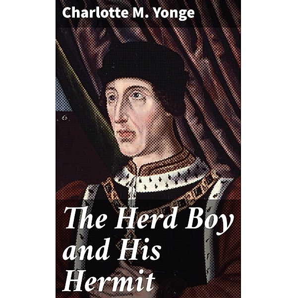 The Herd Boy and His Hermit, Charlotte M. Yonge