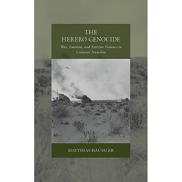 The Herero Genocide / War and Genocide Bd.31, Matthias Häussler