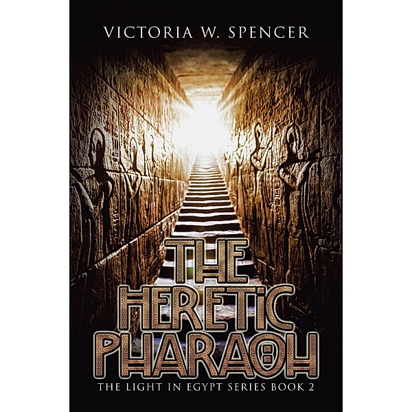 The Heretic Pharaoh, Victoria W. Spencer
