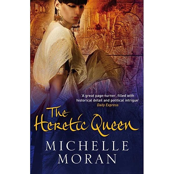 The Heretic Queen, Michelle Moran