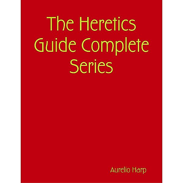 The Heretics Guide Complete Series, Aurelio Harp