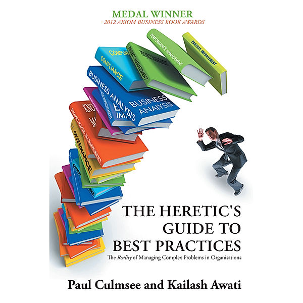 The Heretic's Guide to Best Practices, Paul Culmsee