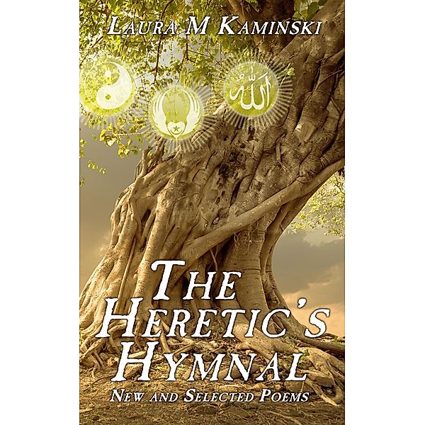 The Heretic's Hymnal, Laura M Kaminski