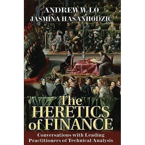 The Heretics of Finance, Andrew W. Lo, Jasmina Hasanhodzic