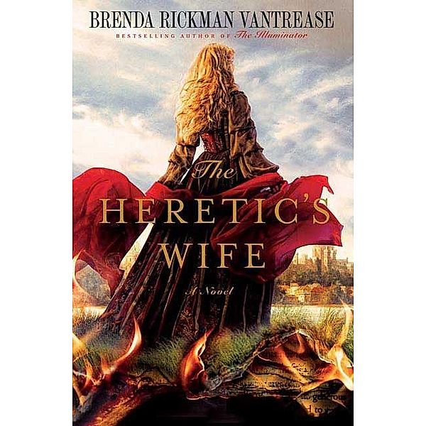 The Heretic's Wife, Brenda Rickman Vantrease