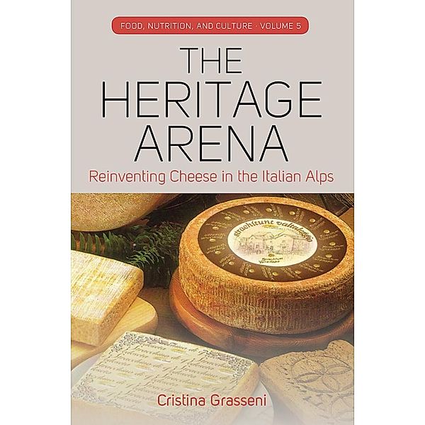 The Heritage Arena / Food, Nutrition, and Culture Bd.5, Cristina Grasseni