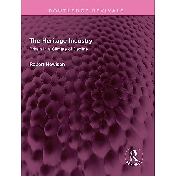The Heritage Industry, Robert Hewison