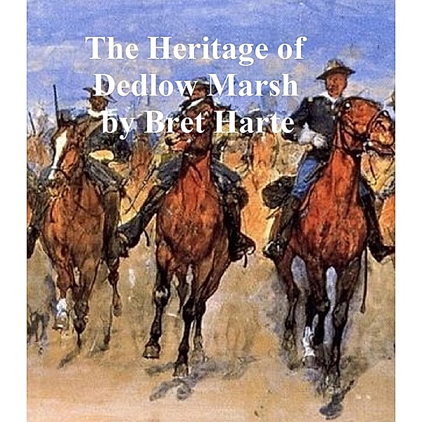 The Heritage of Dedlow Marsh and Other Tales, collection of stories, Bret Harte
