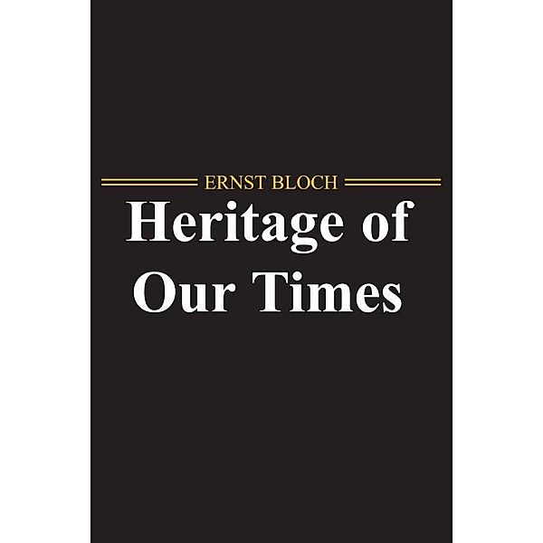 The Heritage of Our Times, Ernst Bloch