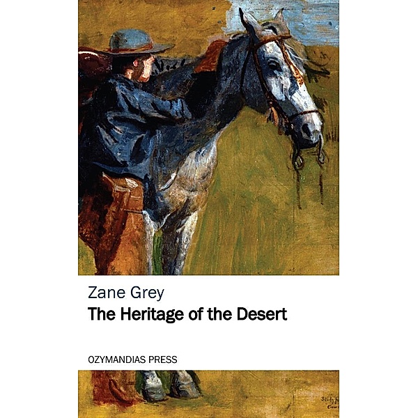 The Heritage of the Desert, Zane Grey
