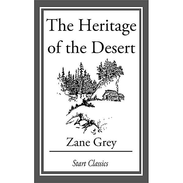 The Heritage of the Desert, Zane Grey