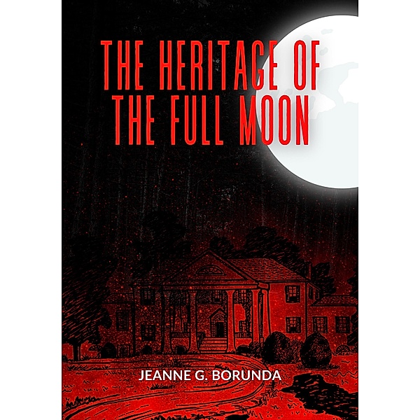 The Heritage of the Full Moon, Jeanne G. Borunda