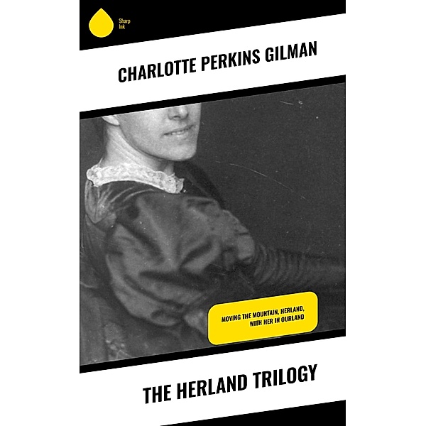 The Herland Trilogy, Charlotte Perkins Gilman