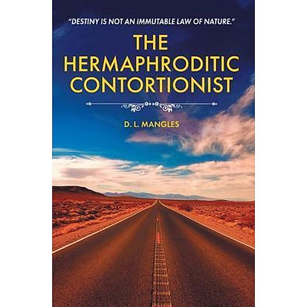 The Hermaphroditic Contortionist / BookTrail Publishing, D. L. Mangles