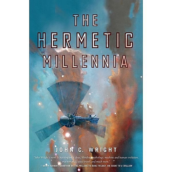 The Hermetic Millennia / The Eschaton Sequence Bd.2, John C. Wright