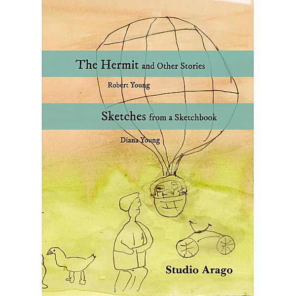 The Hermit and Other Stories (Studio Arago Review) / Studio Arago Review, Diana Young and Robert Young