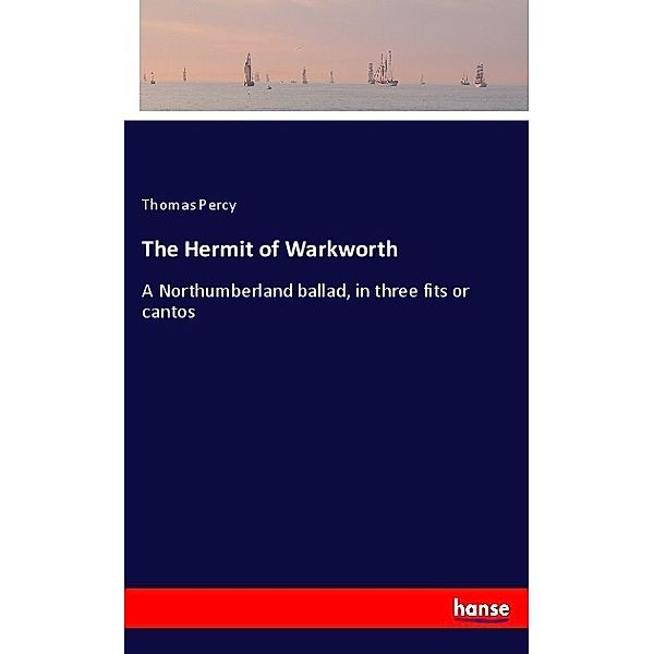 The Hermit of Warkworth, Thomas Percy