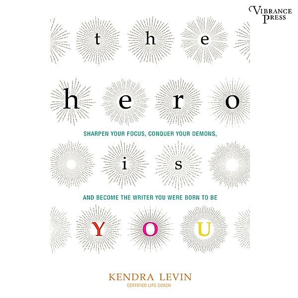 The Hero Is You, Kendra Levin